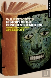 William H. Prescott'S History Of The Conquest Of Mexico