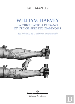 Bertrand.pt - William Harvey, La Circulation Du Sang Et L'Épigenèse Des Embryons