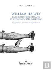 William Harvey,La Circulation Du Sang Et L'Epigenese..