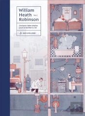 William Heath Robinson Tome 2 : Anthologie