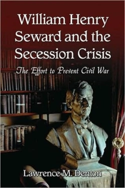 Bertrand.pt - William Henry Seward And The Secession Crisis
