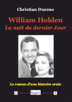 Bertrand.pt - William Holden, La Nuit Du Dernier Jour ; Le Roman D'Une Histoire Vraie