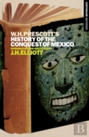 William H.Prescott'S History Of The Conquest Of Mexico
