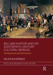 William Hunter And His Eighteenth-Century Cultural Worlds