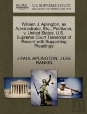 William J. Aplington, As Administrator, Etc., Petitioner, V. United States. U.S. Supreme Court Transcript Of Record With Supporting Pleadings