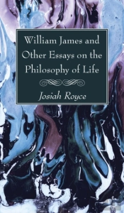 William James And Other Essays On The Philosophy Of Life