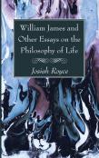 William James And Other Essays On The Philosophy Of Life