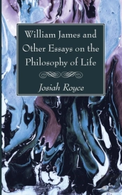 William James And Other Essays On The Philosophy Of Life