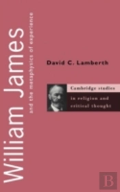 William James And The Metaphysics Of Experience
