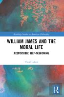 William James And The Moral Life