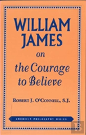 William James On The Courage To Believe