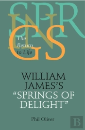 William James'S 'Springs Of Delight'