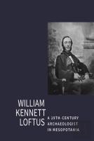 William Kennet Loftus: A 19th-Century Archaeologist In Mesopotamia