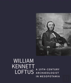 Bertrand.pt - William Kennet Loftus: A 19th-Century Archaeologist In Mesopotamia