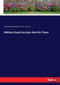 Bertrand.pt - William Lloyd Garrison And His Times