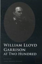William Lloyd Garrison At Two Hundred