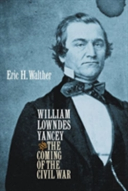 Bertrand.pt - William Lowndes Yancey And The Coming Of The Civil War