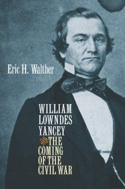 Bertrand.pt - William Lowndes Yancey And The Coming Of The Civil War