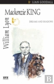 William Lyon Mackenzie King: Dreams And