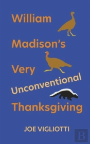 William Madison'S Very Unconventional Thanksgiving