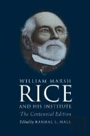 William Marsh Rice And His Institute