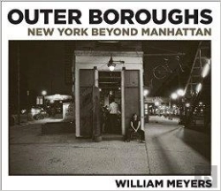 Bertrand.pt - William Meyers Outer Boroughs: New York Beyond Manhattan /Anglais