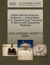 William Michael Shahane, Petitioner, V. United States. U.S. Supreme Court Transcript Of Record With Supporting Pleadings