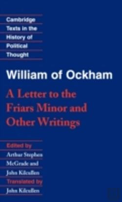 Bertrand.pt - William Of Ockham: 'A Letter To The Friars Minor' And Other Writings