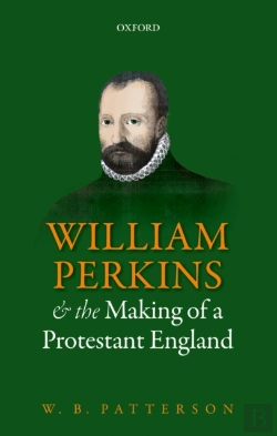 Bertrand.pt - William Perkins And The Making Of A Protestant England