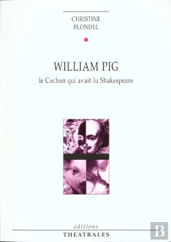 Bertrand.pt - William Pig Ou Le Cochon Qui Avait Lu Shakespeare