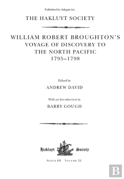 Bertrand.pt - William Robert Broughton'S Voyage Of Discovery To The North Pacific 1795-1798