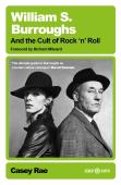 William S. Burroughs And The Cult Of Rock 'N' Roll