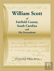 William Scott Of Fairfield County, South Carolina And His Descendents