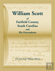 William Scott Of Fairfield County, South Carolina And His Descendents