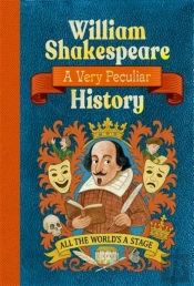 William Shakespeare: A Very Peculiar History