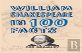 William Shakespeare In 100 Facts