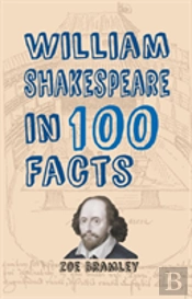 William Shakespeare In 100 Facts