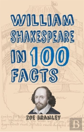 William Shakespeare In 100 Facts