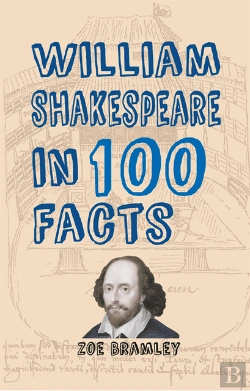 Bertrand.pt - William Shakespeare In 100 Facts
