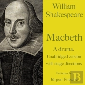 William Shakespeare: Macbeth. A Drama.