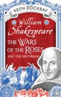 Bertrand.pt - William Shakespeare, The Wars Of The Roses And The Historians