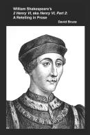 William Shakespeare'S  ''2 Henry Vi,'' Aka ''Henry Vi, Part 2''