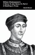 William Shakespeare'S 2 Henry Vi, Aka Henry Vi, Part 2