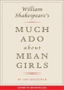 William Shakespeare'S Much Ado About Mean Girls
