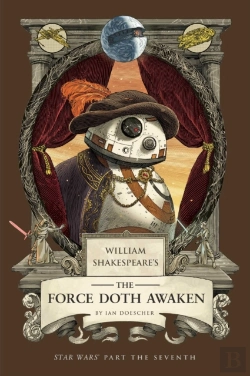 Bertrand.pt - William Shakespeare'S The Force Doth Awaken: Star Wars Part The Seventh