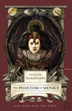 Bertrand.pt - William Shakespeare'S The Phantom Of Menace: Star Wars Part The First
