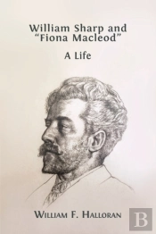 William Sharp And 'Fiona Macleod'