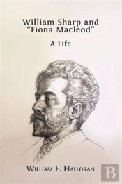 William Sharp And 'Fiona Macleod
