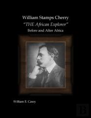 William Stamps Cherry - ''The African Explorer'' - Before And After Africa