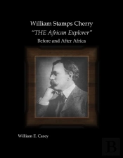 William Stamps Cherry - 'The African Explorer' - Before And After Africa